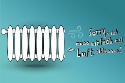 Das Bild zeigt einen Heizkörper zusammen mit dem Schriftzug "Sorry, ich muss einfach mal Luft ablassen!".