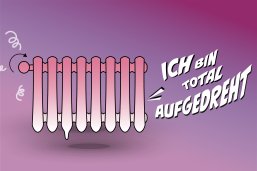 Das Bild zeigt einen Heizkörper zusammen mit dem Schriftzug "Ich bin total aufgedreht".